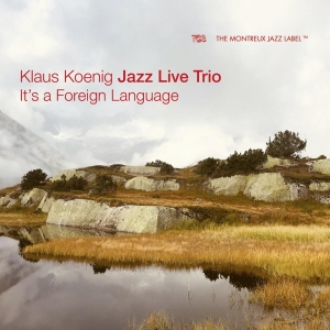 Koenig Klaus -Jazz Live Trio- - It's A Foreign Language i gruppen CD hos Bengans Skivbutik AB (4157269)