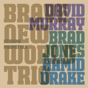 David Murray / Brad Jones / Hamid D - Seriana Promethea i gruppen CD hos Bengans Skivbutik AB (4158321)