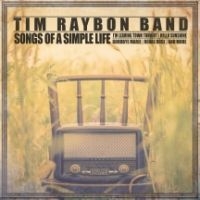 Raybon Tim (Band) - Songs Of A Simple Life i gruppen CD hos Bengans Skivbutik AB (4158793)