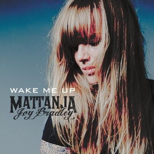 Mattanja Joy Bradley - Wake Me Up i gruppen CD hos Bengans Skivbutik AB (4160436)
