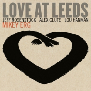 Erg Mikey - Love At Leeds i gruppen Annet /  hos Bengans Skivbutik AB (4162707)