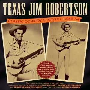 Texas Jim Robertson - Classic Cowboy Country 1939-54 i gruppen CD hos Bengans Skivbutik AB (4162808)