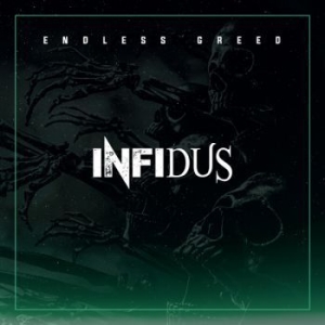 Infidus - Endless Greed (Digipack) i gruppen CD / Metal/ Heavy metal hos Bengans Skivbutik AB (4162882)
