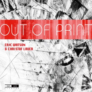 Eric Watson/Christof Lauer - Out Of Print i gruppen CD / Jazz hos Bengans Skivbutik AB (4163217)