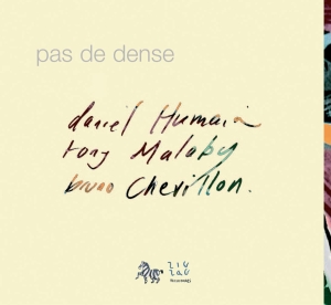 Humair Daniel Malaby Tony Chevi - Pas De Dense i gruppen CD hos Bengans Skivbutik AB (4163226)