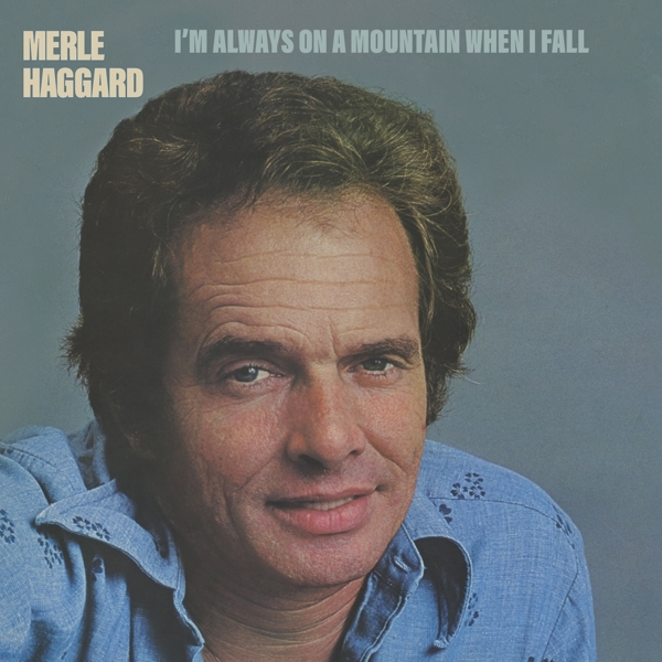 Merle Haggard - I'm Always On A Mountain When I Fall i gruppen CD / Toppselgere hos Bengans Skivbutik AB (4163326)