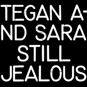 Tegan And Sara - Still Jealous i gruppen VINYL hos Bengans Skivbutik AB (4163354)