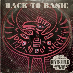 Martin Riverfield & The Wheels of Fortun - Back To Basic i gruppen CD hos Bengans Skivbutik AB (4163460)