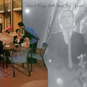 Fripp Robert - God Save The Queen / Under Heavy Ma i gruppen CD hos Bengans Skivbutik AB (4163703)