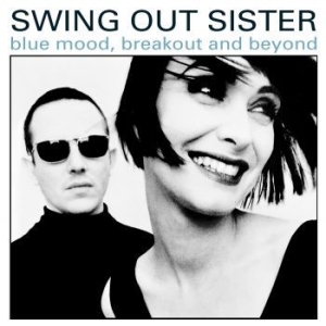 Swing Out Sister - Blue Mood, Breakout And Beyond - Th i gruppen CD / Pop-Rock hos Bengans Skivbutik AB (4164562)