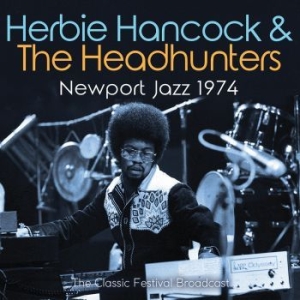 Hancock Herbie - Newport Jazz (Live Broadcast 1974) i gruppen CD hos Bengans Skivbutik AB (4165367)