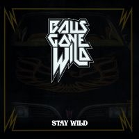 Balls Gone Wild - Stay Wild (Digipack) i gruppen CD hos Bengans Skivbutik AB (4166023)