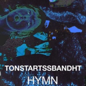 Tonstartssbandht - Hymn (Orange Vinyl) i gruppen VI TIPSER / Bengans Personal tipser / Tonka's Playlist For Now hos Bengans Skivbutik AB (4169787)