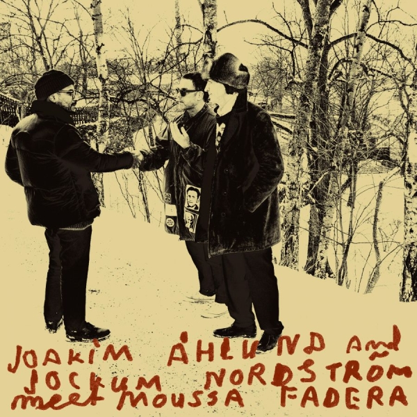 Åhlund Joakim & Jockum Nordström - Meets Moussa Fadera i gruppen VINYL / Toppselgere hos Bengans Skivbutik AB (4172436)