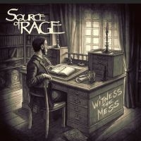 Source Of Rage - Witness The Mess (Digipack) i gruppen CD / Metal hos Bengans Skivbutik AB (4172514)