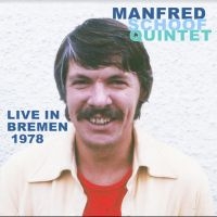 Schoof Manfred (Quintet) - Live In Bremen 1978 i gruppen CD hos Bengans Skivbutik AB (4172808)