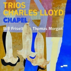 Charles Lloyd - Trios: Chapel i gruppen CD hos Bengans Skivbutik AB (4173963)