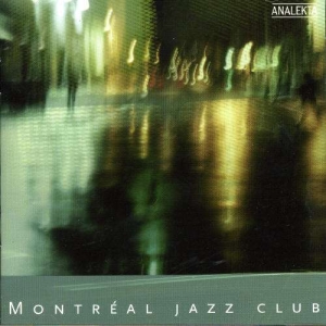 Various - Montréal Jazz Club - Session 1 i gruppen CD hos Bengans Skivbutik AB (4175418)