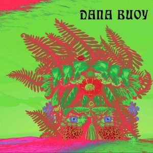 Buoy Dana - Experiments In Plant Based Music Vo i gruppen VINYL / Pop-Rock hos Bengans Skivbutik AB (4176050)