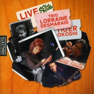 Trio Lorraine Desmarais - Live Club Soda i gruppen Externt_Lager / Naxoslager hos Bengans Skivbutik AB (4176305)