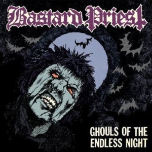 Bastard Priest - Ghouls Of The Endless Night i gruppen CD hos Bengans Skivbutik AB (4176526)