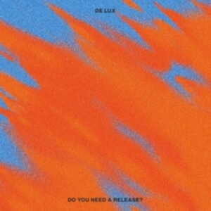 De Lux - Do You Need A Release? i gruppen VINYL / Pop-Rock hos Bengans Skivbutik AB (4177075)