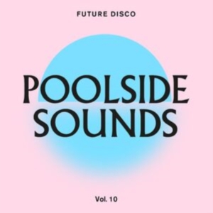 Blandade Artister - Future DiscoPoolside Sounds 10 i gruppen CD / Dance-Techno hos Bengans Skivbutik AB (4177090)