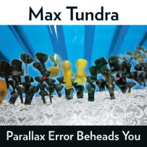 Max Tundra - Parallax Error Beheads You (Trans. i gruppen VINYL hos Bengans Skivbutik AB (4178073)