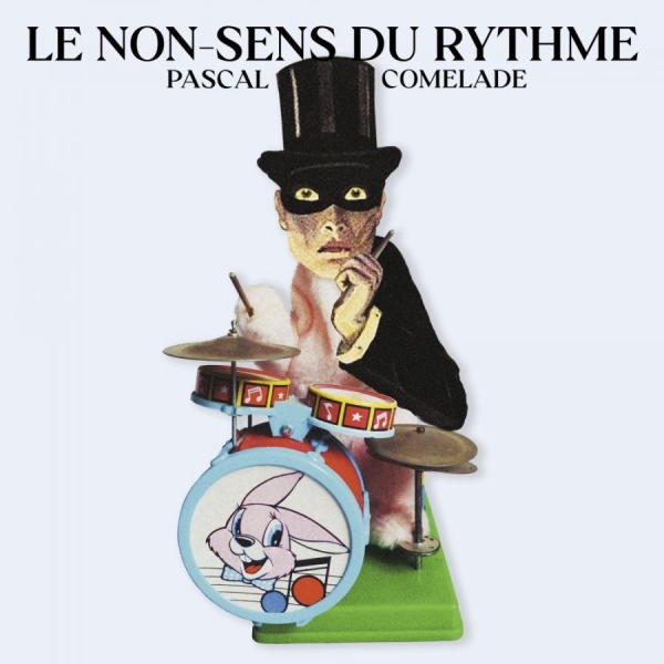 Comelade Pascal - Le Non-Sens Du Rythme i gruppen VINYL / Toppselgere hos Bengans Skivbutik AB (4179727)