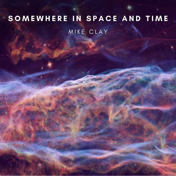 Clay Mike - Somewhere In Space And Time i gruppen CD / Worldmusic/ FolkeMusikkk hos Bengans Skivbutik AB (4179841)