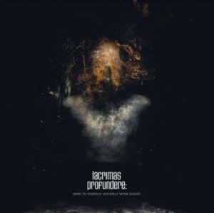 Lacrimas Profundere - How To Shroud Yourself With Night i gruppen CD hos Bengans Skivbutik AB (4179908)