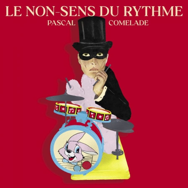 Comelade Pascal - Le Non-Sens Du Rythme i gruppen CD / Toppselgere hos Bengans Skivbutik AB (4179954)