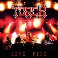 Torch - Live Fire (Digipack) i gruppen CD / Metal,Svensk Musikkk hos Bengans Skivbutik AB (4181418)