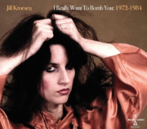 Kroesen Jill - I Really Want To Bomb You: 1972 - i gruppen VINYL / Pop-Rock hos Bengans Skivbutik AB (4182020)