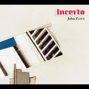 Zorn John - Incerto i gruppen CD hos Bengans Skivbutik AB (4182073)