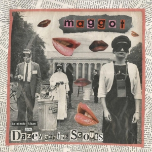 Dazey And The Scouts - Maggot i gruppen VINYL / Pop-Rock hos Bengans Skivbutik AB (4182852)