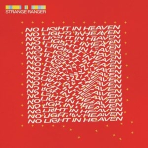 Strange Ranger - No Light In Heaven i gruppen VINYL / Pop-Rock hos Bengans Skivbutik AB (4182891)