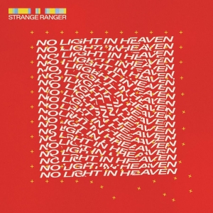 Strange Ranger - No Light In Heaven (Blood Red Vinyl i gruppen VINYL / Pop-Rock hos Bengans Skivbutik AB (4182892)