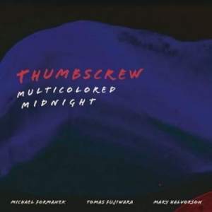 Thumbscrew - Multicolored Midnight i gruppen CD / Jazz/Blues hos Bengans Skivbutik AB (4183106)