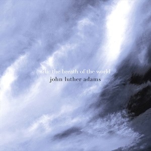Adams John Luther - Sila - The Breath Of The World i gruppen CD hos Bengans Skivbutik AB (4183300)
