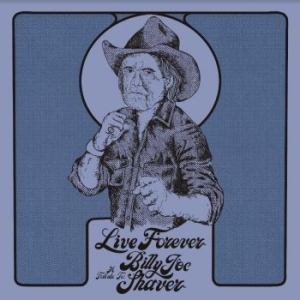 Various Artists - Live Forever:A Tribute To Billy Joe Shaver i gruppen -Start Max hos Bengans Skivbutik AB (4183877)