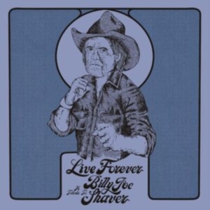 Various Artists - Live Forever:A Tribute To Billy Joe Shaver i gruppen VINYL hos Bengans Skivbutik AB (4183877)
