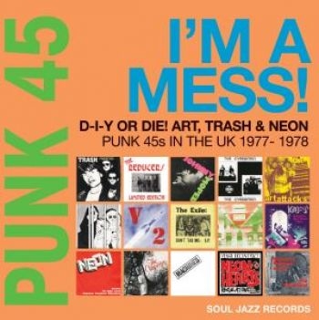 Soul Jazz Records Presents - Punk 45: I?M A Mess! D-I-Y Or Die! i gruppen VINYL / Toppselgere hos Bengans Skivbutik AB (4183898)