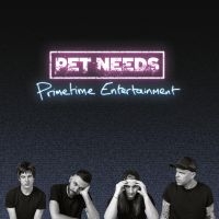 Pet Needs - Primetime Entertainment i gruppen CD hos Bengans Skivbutik AB (4183947)