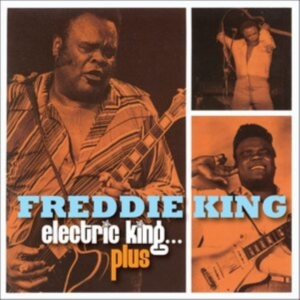 Freddie King - Electric King, Plus i gruppen CD / Blues,Jazz hos Bengans Skivbutik AB (4184172)