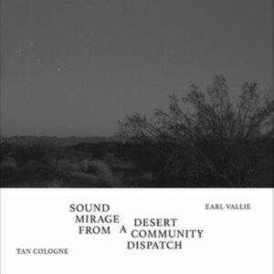 Tan Cologne / Vallie Earl - Sound Mirage From A Desert Communit i gruppen VINYL / Jazz hos Bengans Skivbutik AB (4184482)