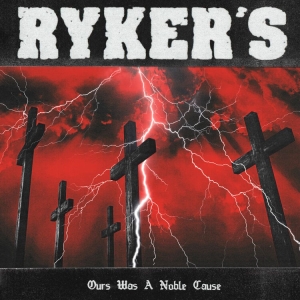 Ryker's - Ours Was A Noble Cause i gruppen CD / Pop-Rock hos Bengans Skivbutik AB (4184594)