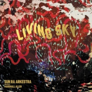 Sun Ra Arkestra - Living Sky (Deluxe) i gruppen VINYL hos Bengans Skivbutik AB (4185918)