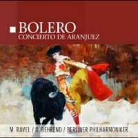 M. Ravel / S. Behrend / Berliner Ph - Bolero / Concerto De Aranjuez i gruppen VINYL / Toppselgere hos Bengans Skivbutik AB (4186338)