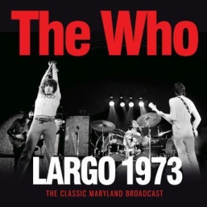 Who The - Largo (Live Broadcast 1973) i gruppen CD hos Bengans Skivbutik AB (4187489)